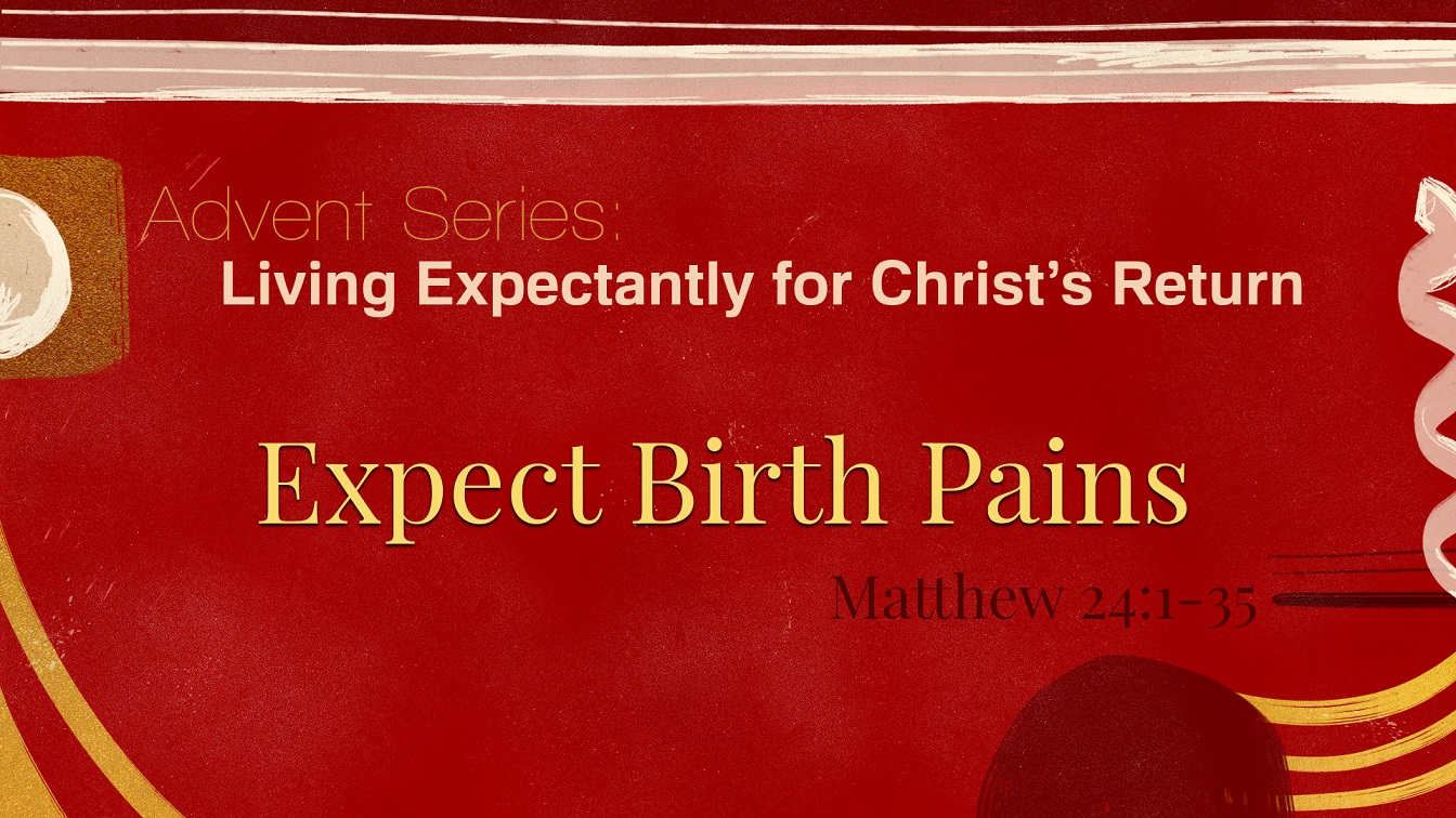 Image for the sermon “Expect Birth Pains”